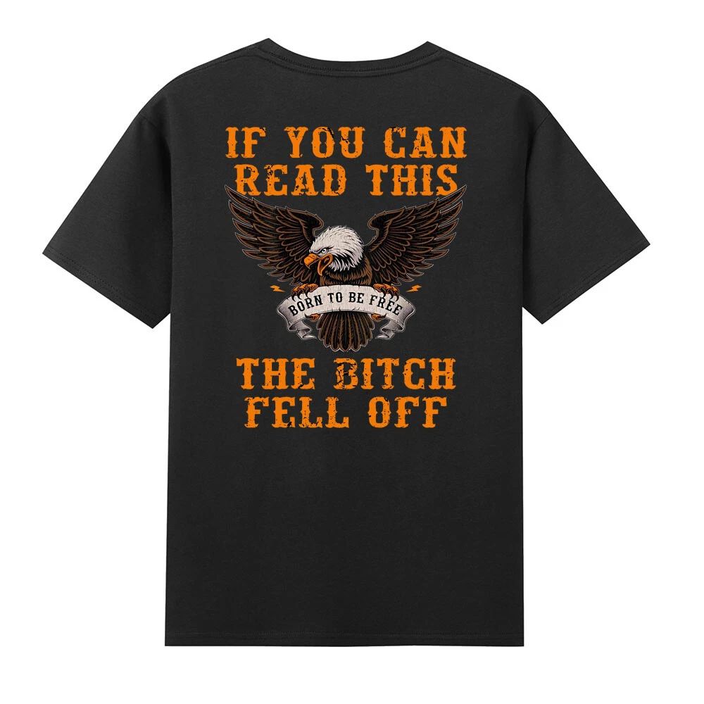 If You Can Read This The Bitch Fell Off Funny Biker (On Back) T-Shirt Unisex T-shirt, Sweatshirt, Hoodie, Long Sleeve Tee - T-Shirt, Sweatshirt, Hoodie