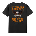 If You Can Read This The Bitch Fell Off Funny Biker (On Back) T-Shirt Unisex T-shirt, Sweatshirt, Hoodie, Long Sleeve Tee - T-Shirt, Sweatshirt, Hoodie
