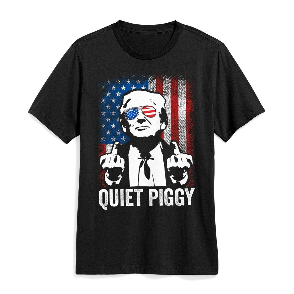 Quiet Piggy Shirt Quiet Piggy Funny Sarcastic Political Humor Quote T-Shirt Unisex T-shirt, Sweatshirt, Hoodie, Long Sleeve Tee - T-Shirt, Sweatshirt, Hoodie