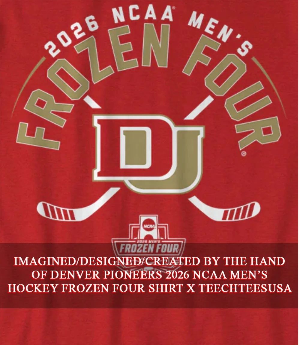Denver Pioneers 2026 NCAA Mens Hockey Frozen Four shirt Unisex T-shirt, Sweatshirt, Hoodie, Long Sleeve Tee - T-Shirt, Sweatshirt, Hoodie