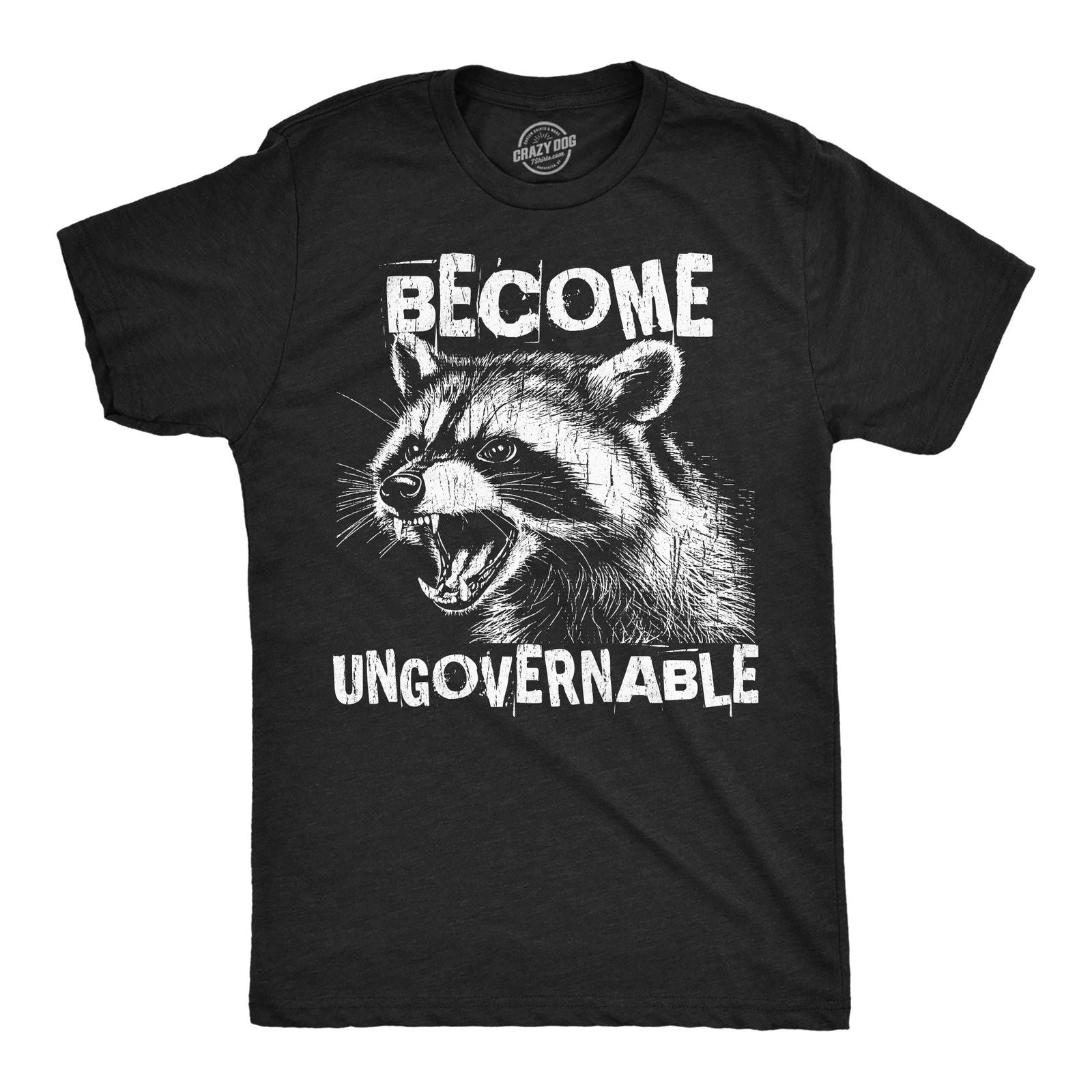Mens Funny T Shirts Become Ungovernable Sarcastic Raccoon Graphic Novelty Tee Unisex T-shirt, Sweatshirt, Hoodie, Long Sleeve Tee - T-Shirt, Sweatshirt, Hoodie