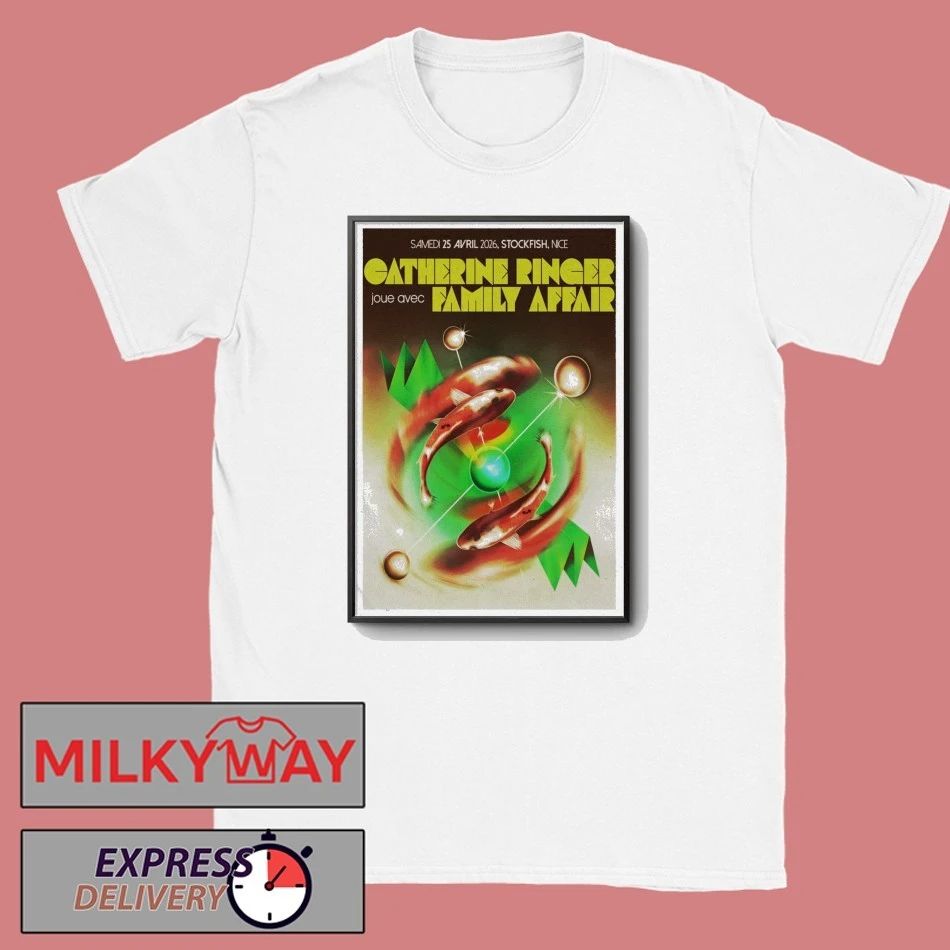 Apr 25 2026 Catherine Ringer & Family Affair Poster Stockfish, Nice shirt Unisex T-shirt, Sweatshirt, Hoodie, Long Sleeve Tee - T-Shirt, Sweatshirt, Hoodie