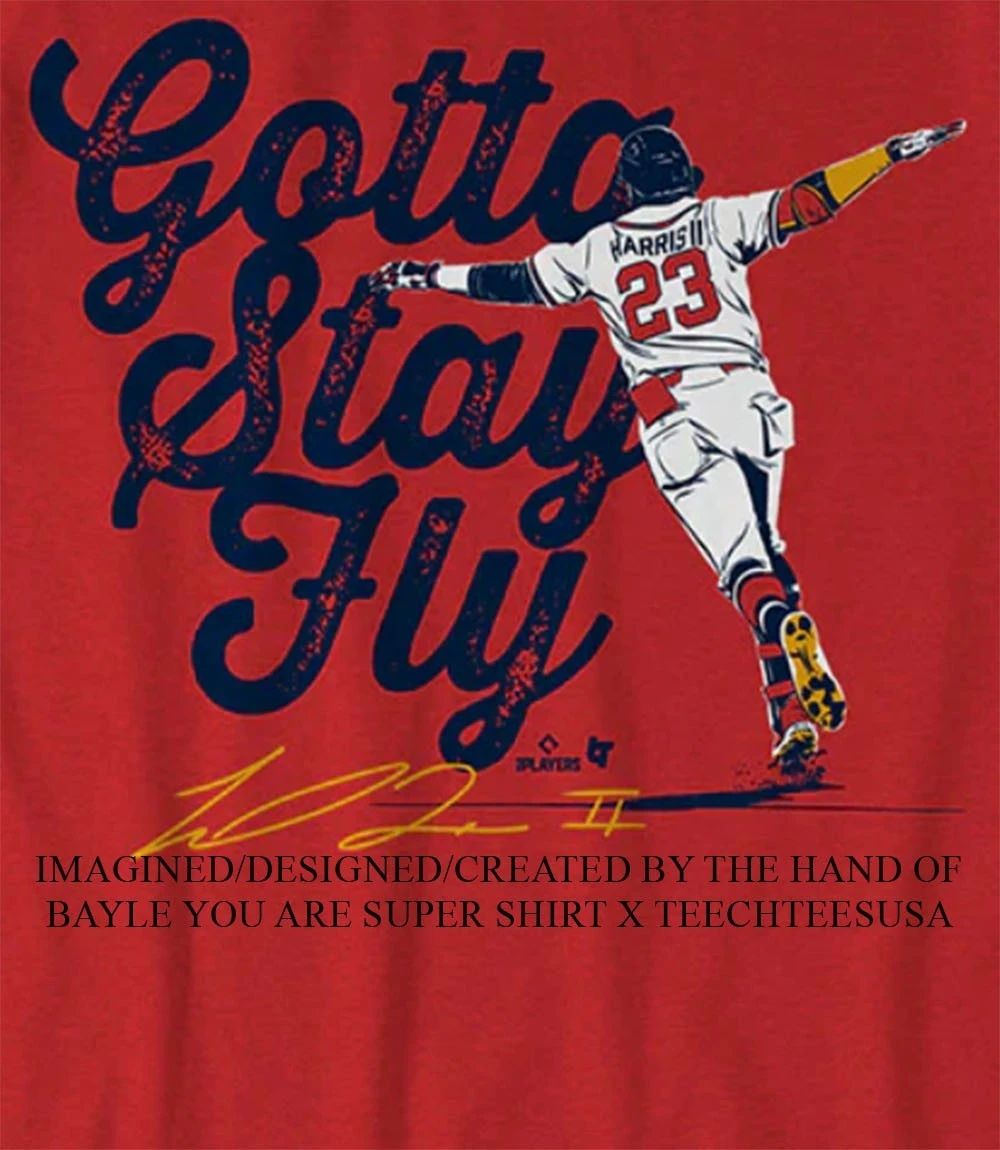 Atlanta Braves Michael Harris II Gotta Stay Fly signature shirt Unisex T-shirt, Sweatshirt, Hoodie, Long Sleeve Tee - T-Shirt, Sweatshirt, Hoodie