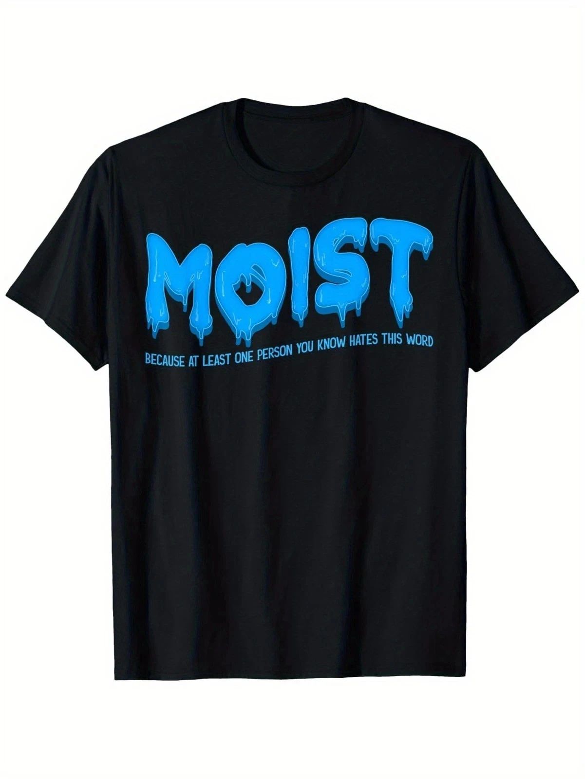 moist sarcastic inappropriate & funny shocking adult humor T-Shirt, Suitabl Unisex T-shirt, Sweatshirt, Hoodie, Long Sleeve Tee - T-Shirt, Sweatshirt, Hoodie