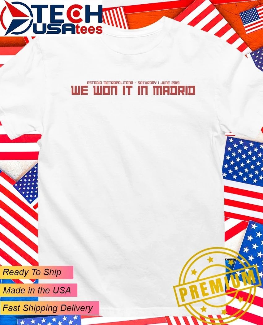 We won it in Madrid Liverpool Champions League Winners shirt Unisex T-shirt, Sweatshirt, Hoodie, Long Sleeve Tee - T-Shirt, Sweatshirt, Hoodie