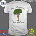 End Deforestation, Grow Your Bush Tee Shirt Unisex T-shirt, Sweatshirt, Hoodie, Long Sleeve Tee - T-Shirt, Sweatshirt, Hoodie