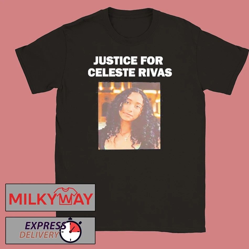 Justice For Celeste Rivas shirt Unisex T-shirt, Sweatshirt, Hoodie, Long Sleeve Tee - T-Shirt, Sweatshirt, Hoodie