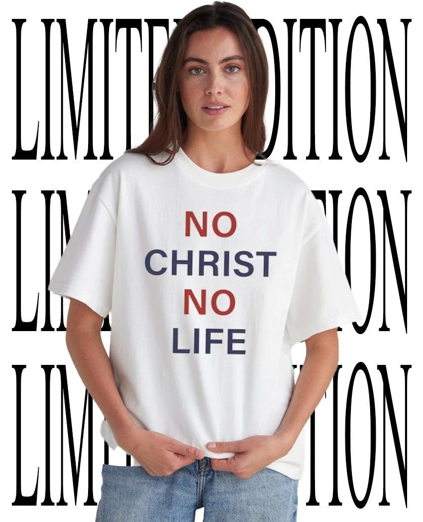 No Christ no life shirt Unisex T-shirt, Sweatshirt, Hoodie, Long Sleeve Tee - T-Shirt, Sweatshirt, Hoodie