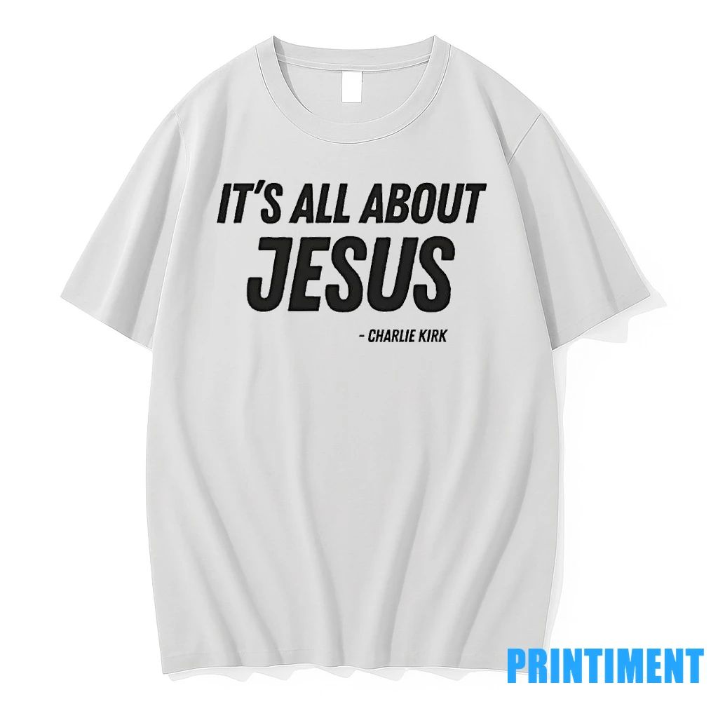 Its All About Jesus Stand With Charlie Kirk Support Tshirts Sweater Unisex T-shirt, Sweatshirt, Hoodie, Long Sleeve Tee - T-Shirt, Sweatshirt, Hoodie
