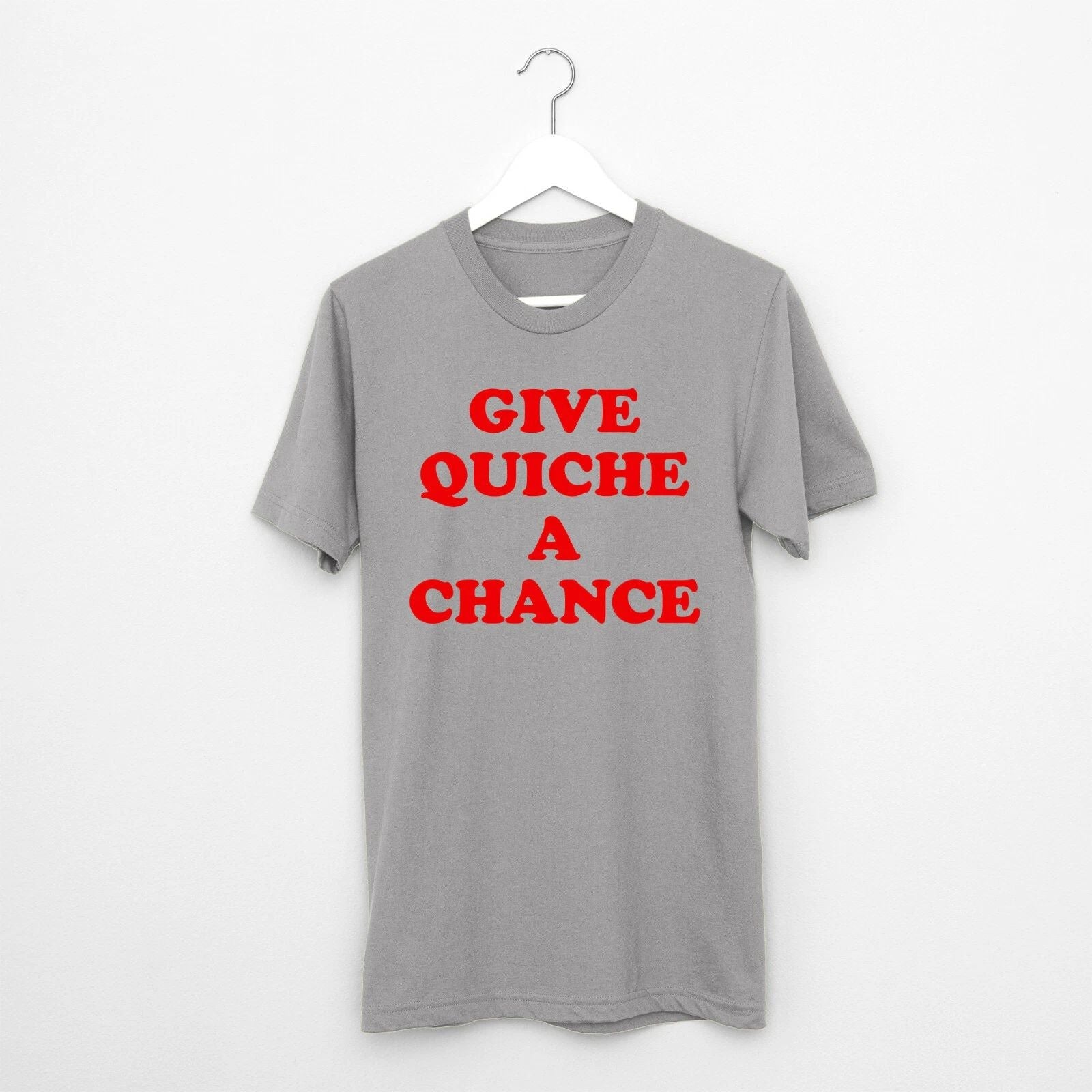 Give Quiche a Chance t-shirt funny tee Red Dwarf sci fi Rimmer present gift Unisex T-shirt, Sweatshirt, Hoodie, Long Sleeve Tee - T-Shirt, Sweatshirt, Hoodie
