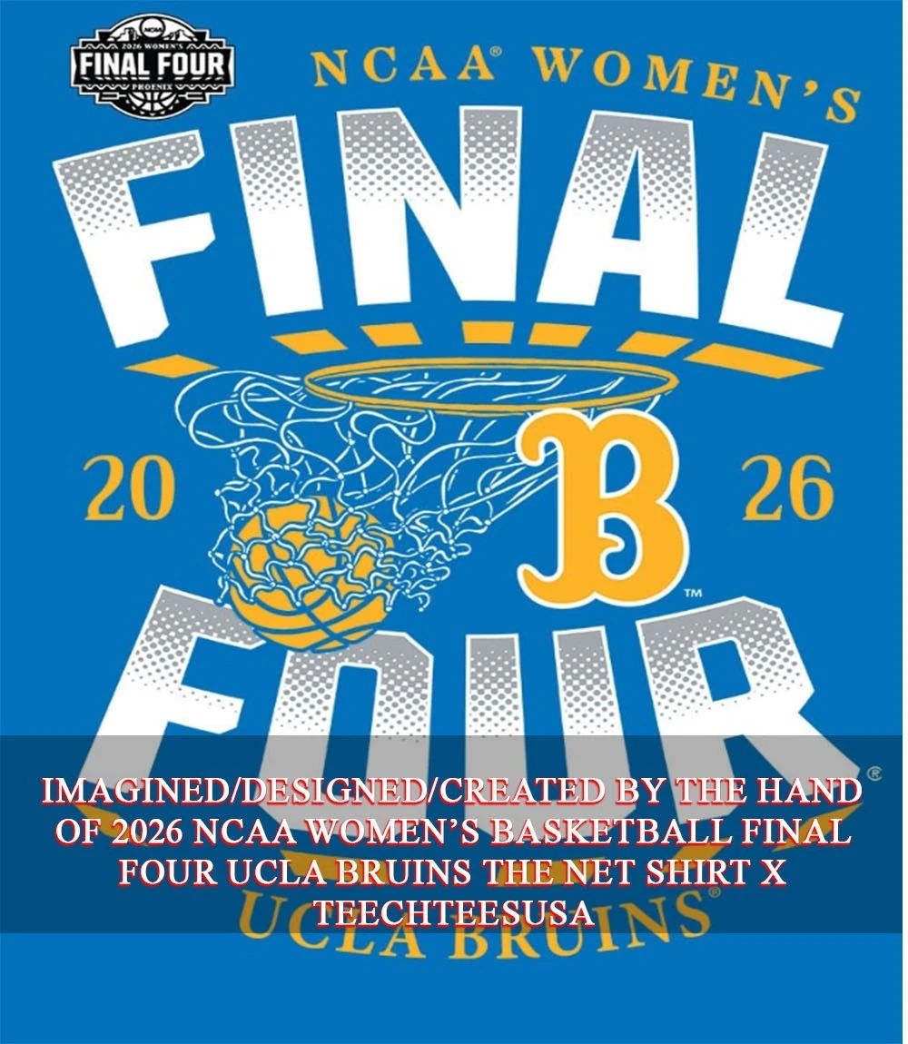 2026 NCAA Womens Basketball Final Four UCLA Bruins The Net shirt Unisex T-shirt, Sweatshirt, Hoodie, Long Sleeve Tee - T-Shirt, Sweatshirt, Hoodie