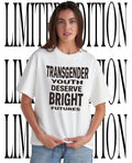 Transgender youth deserve bright futures shirt Unisex T-shirt, Sweatshirt, Hoodie, Long Sleeve Tee - T-Shirt, Sweatshirt, Hoodie
