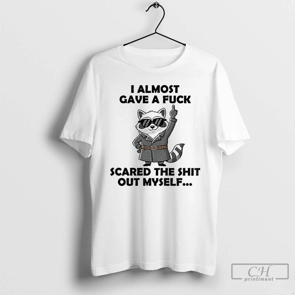 Classic Raccoon Middle Finger I Almost Gave A Fuck Scared The Shit Out Myself Unisex T-shirt, Sweatshirt, Hoodie, Long Sleeve Tee - T-Shirt, Sweatshirt, Hoodie