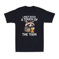 I May Have A Touch Of The 'Tism Funny Autistic Raccoon Autism Men's T-Shirt Unisex T-shirt, Sweatshirt, Hoodie, Long Sleeve Tee - T-Shirt, Sweatshirt, Hoodie