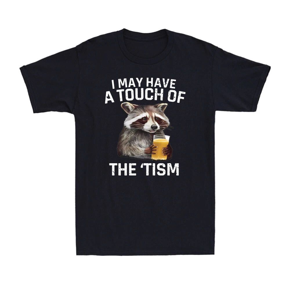 I May Have A Touch Of The 'Tism Funny Autistic Raccoon Autism Men's T-Shirt Unisex T-shirt, Sweatshirt, Hoodie, Long Sleeve Tee - T-Shirt, Sweatshirt, Hoodie