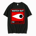 Watch Out For False Flags Eye 0 Tshirts Sweater Unisex T-shirt, Sweatshirt, Hoodie, Long Sleeve Tee - T-Shirt, Sweatshirt, Hoodie