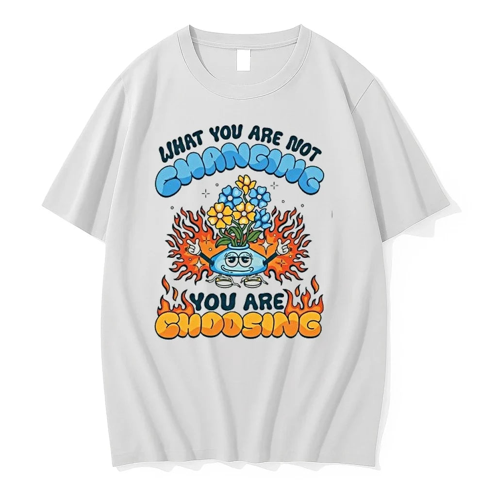 What You Are Not Changing Youre Choosing Fire Flower 0 Tshirts Sweater Unisex T-shirt, Sweatshirt, Hoodie, Long Sleeve Tee - T-Shirt, Sweatshirt, Hoodie