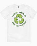 I Support Recycling T-Shirt Unisex T-shirt, Sweatshirt, Hoodie, Long Sleeve Tee - T-Shirt, Sweatshirt, Hoodie