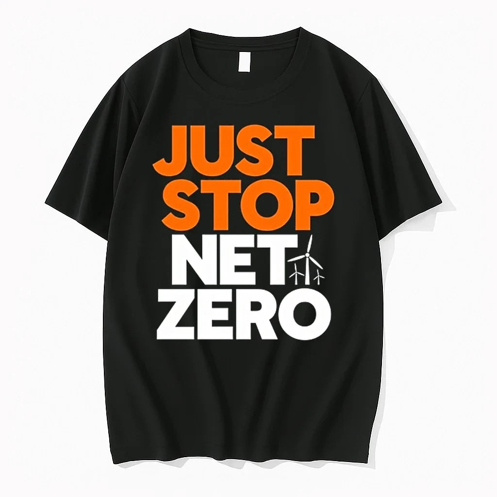 Wind Turbine Just Stop Net Zero 0 Tshirts Sweater Unisex T-shirt, Sweatshirt, Hoodie, Long Sleeve Tee - T-Shirt, Sweatshirt, Hoodie
