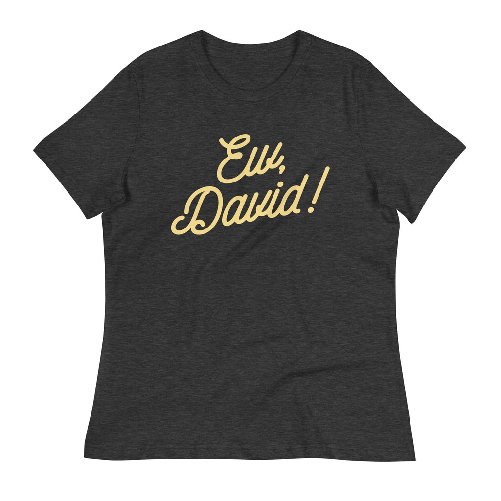 Ew David! Signature T-Shirts, Hoodie, Sweatshirt - T-Shirt, Sweatshirt, Hoodie