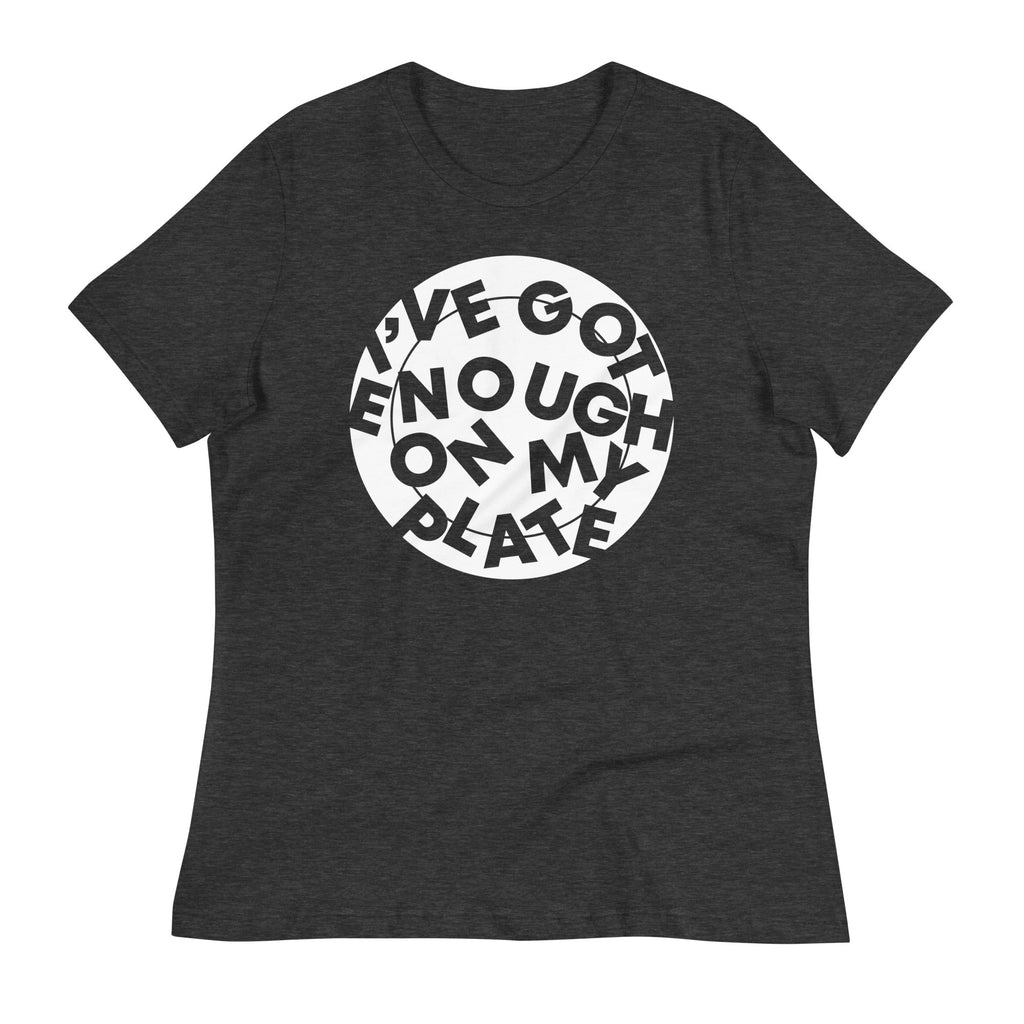 I'Ve Got Enough My Plate Signature T-Shirts, Hoodie, Sweatshirt - T-Shirt, Sweatshirt, Hoodie