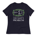 You Have Problem Signature T-Shirts, Hoodie, Sweatshirt - T-Shirt, Sweatshirt, Hoodie
