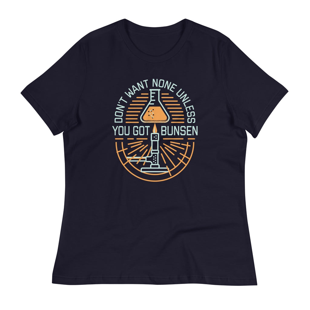Don'T Want None Unless You Got Bunsen Signature T-Shirts, Hoodie, Sweatshirt - T-Shirt, Sweatshirt, Hoodie