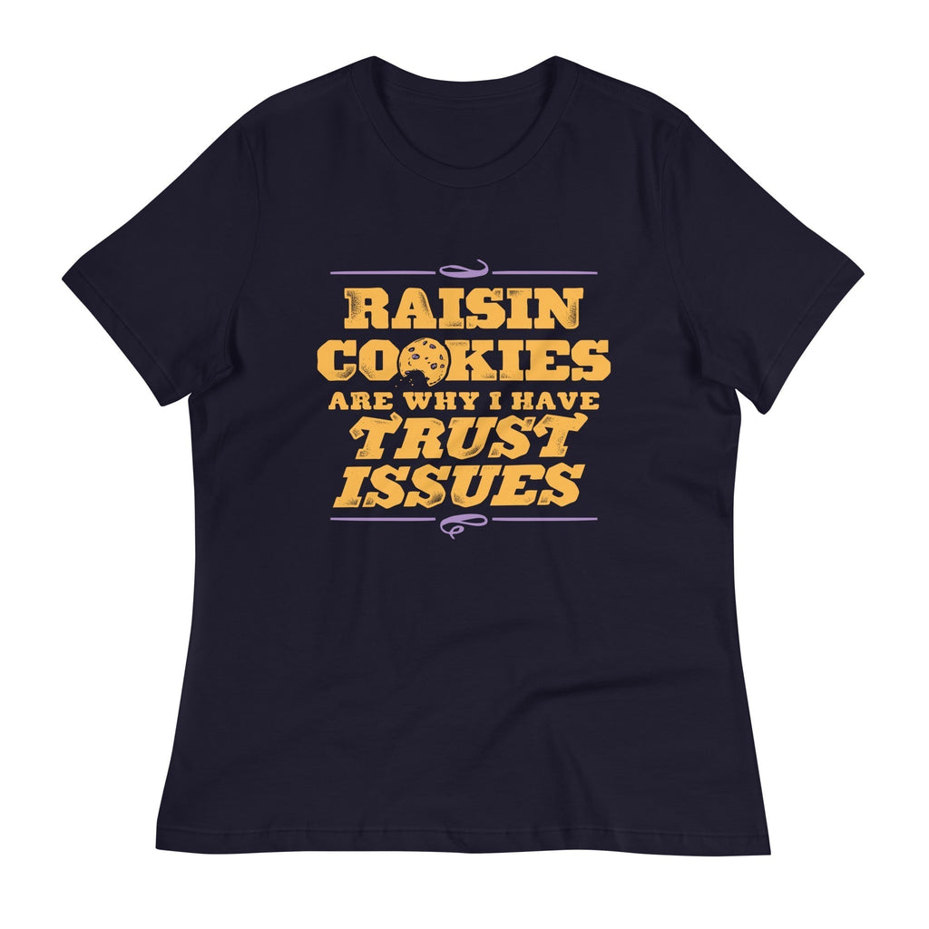 Raisin Cookies Are Why I Have Trust Issues Signature T-Shirts, Hoodie, Sweatshirt - T-Shirt, Sweatshirt, Hoodie