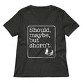 Should Maybe But Shorn'T T-Shirts, Hoodie, Sweatshirt - T-Shirt, Sweatshirt, Hoodie