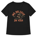 We Believe You T-Shirts, Hoodie, Sweatshirt - T-Shirt, Sweatshirt, Hoodie