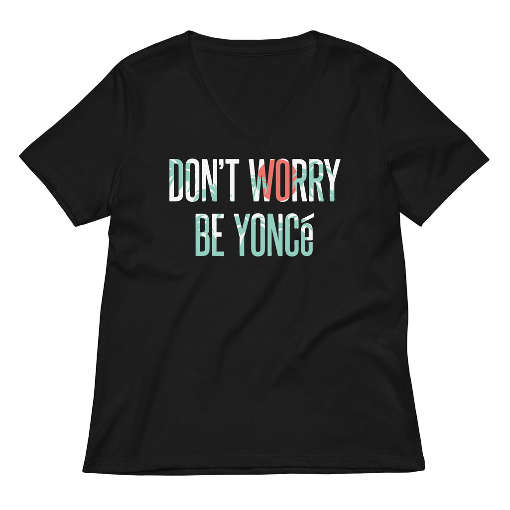 Don'T Worry Be Yonce T-Shirts, Hoodie, Sweatshirt - T-Shirt, Sweatshirt, Hoodie