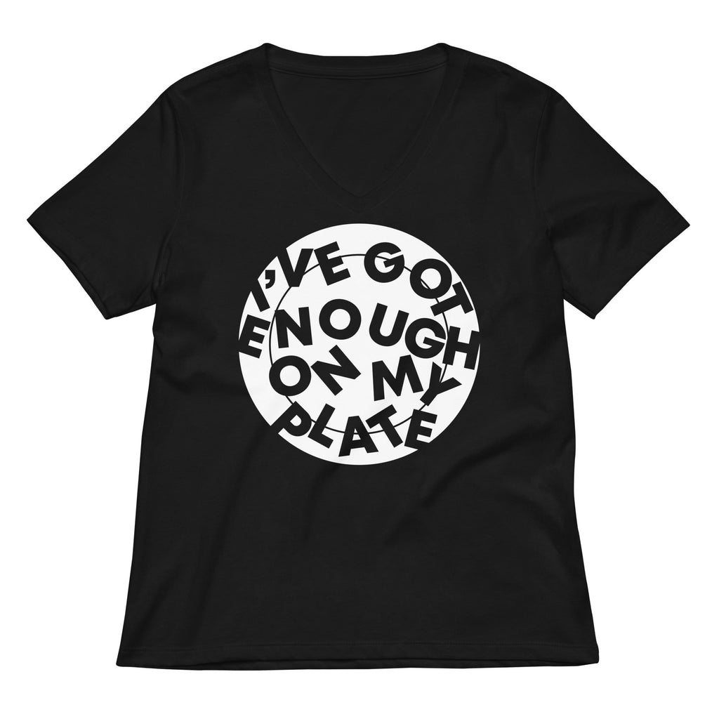 I'Ve Got Enough My Plate T-Shirts, Hoodie, Sweatshirt - T-Shirt, Sweatshirt, Hoodie