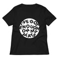 I'Ve Got Enough My Plate T-Shirts, Hoodie, Sweatshirt - T-Shirt, Sweatshirt, Hoodie