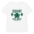 Squat You Must T-Shirts, Hoodie, Sweatshirt - T-Shirt, Sweatshirt, Hoodie