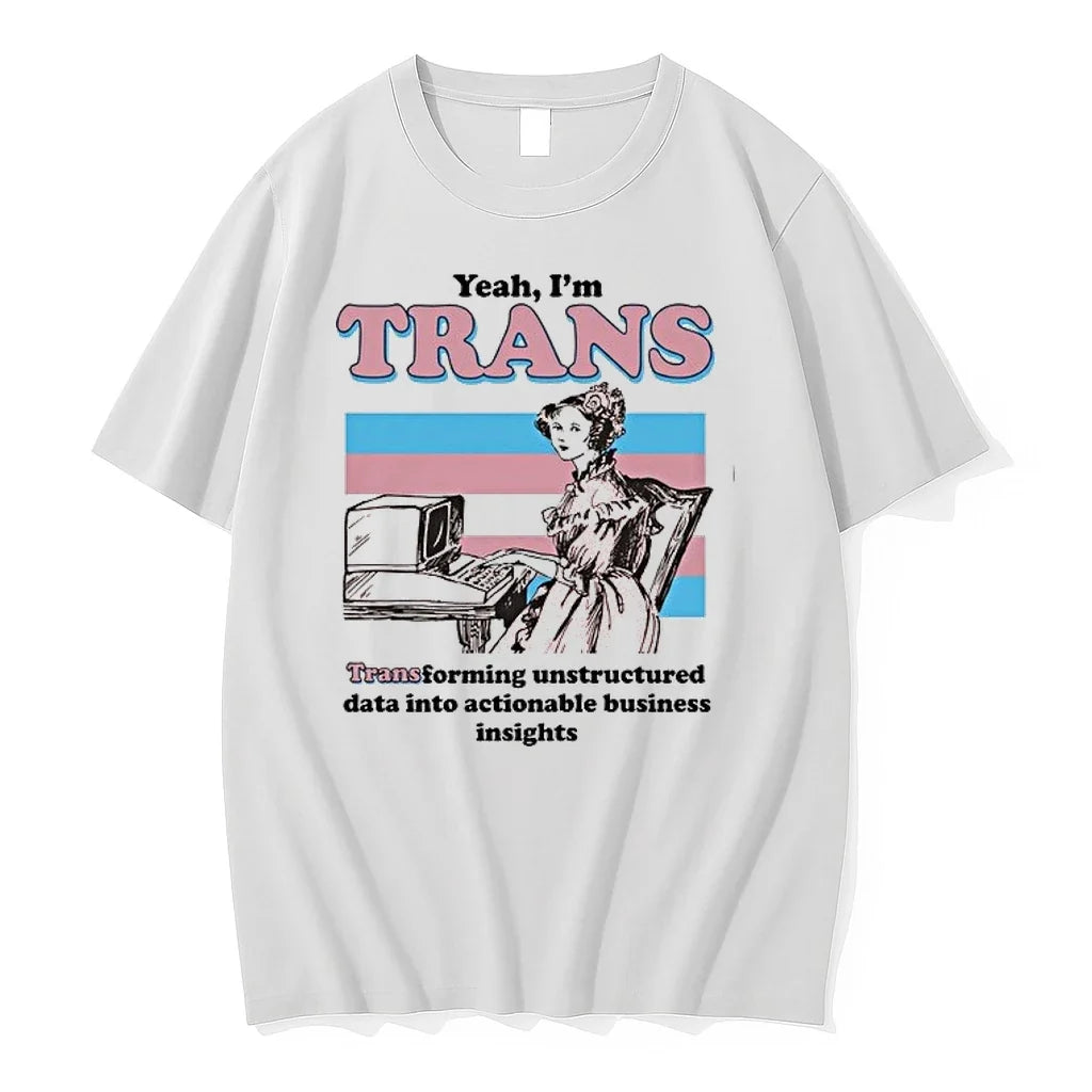 Yeah Im Trans Transforming Unstructured Data Into Actionable Business Insights Transgender Flag 0 Tshirts Sweater - T-Shirt, Sweatshirt, Hoodie
