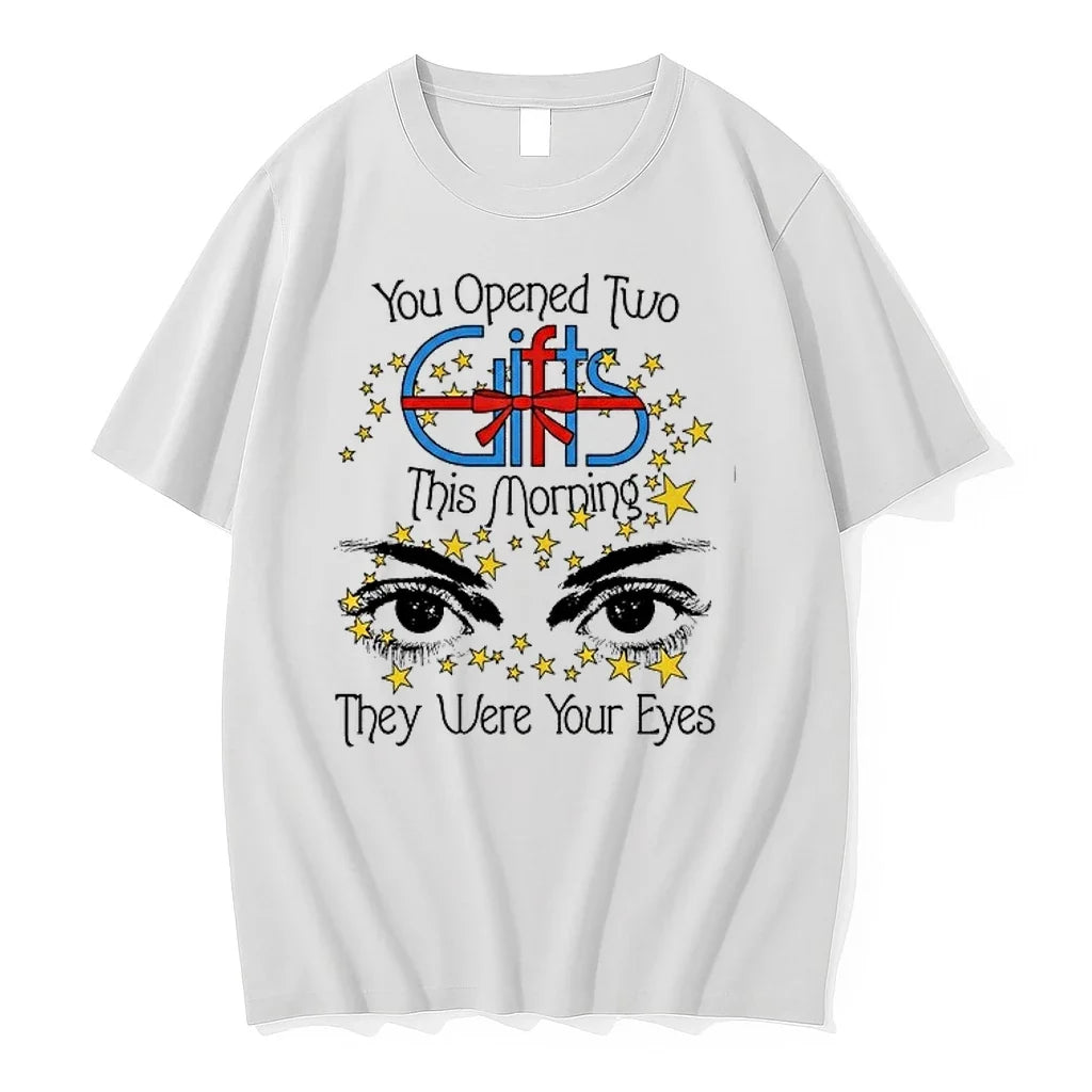 You Opened Two Gift This Morning They Were Your Eyes 0 Tshirts Sweater Unisex T-shirt, Sweatshirt, Hoodie, Long Sleeve Tee - T-Shirt, Sweatshirt, Hoodie