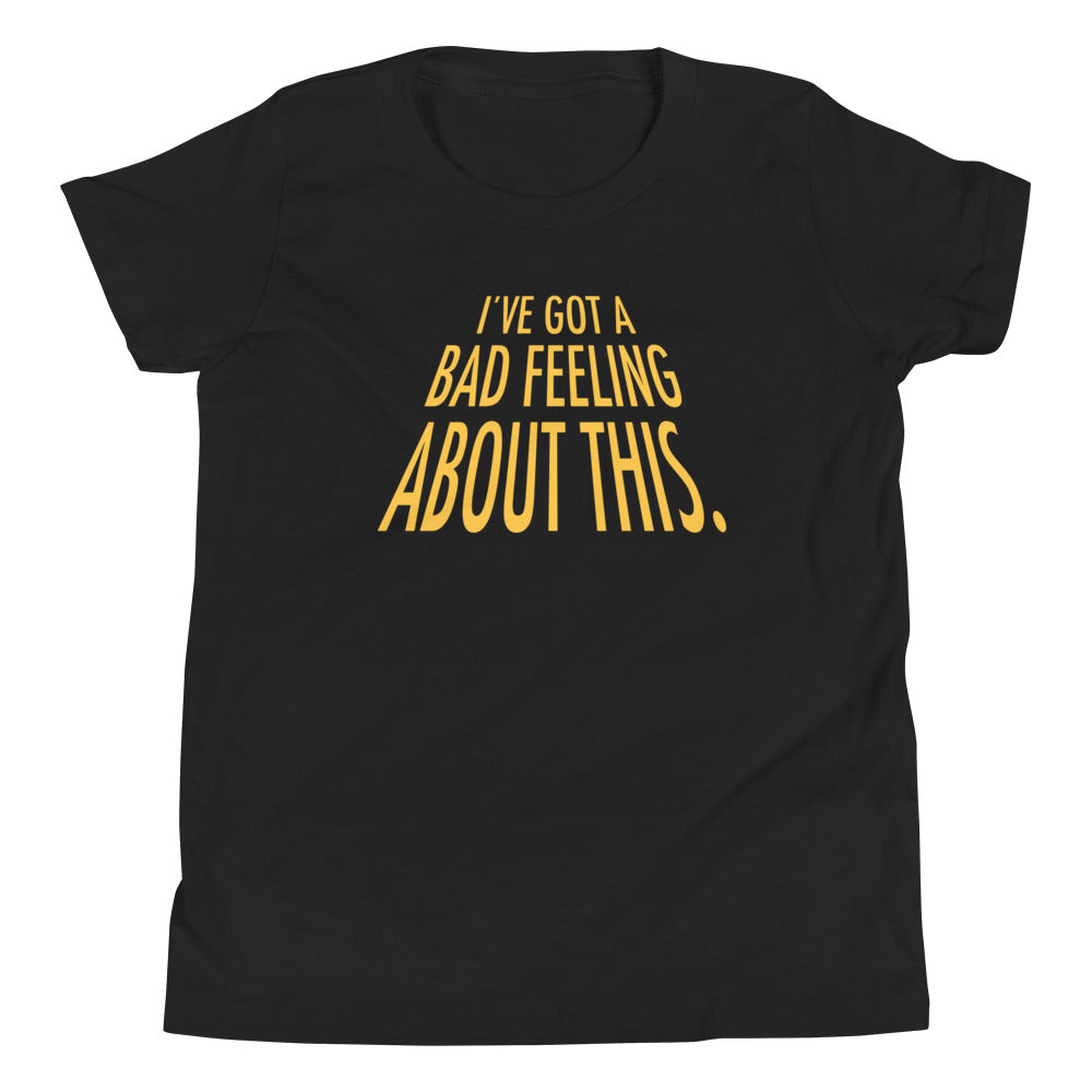 I'Ve Got Bad Feeling About This Kid'S T-Shirts, Hoodie, Sweatshirt - T-Shirt, Sweatshirt, Hoodie