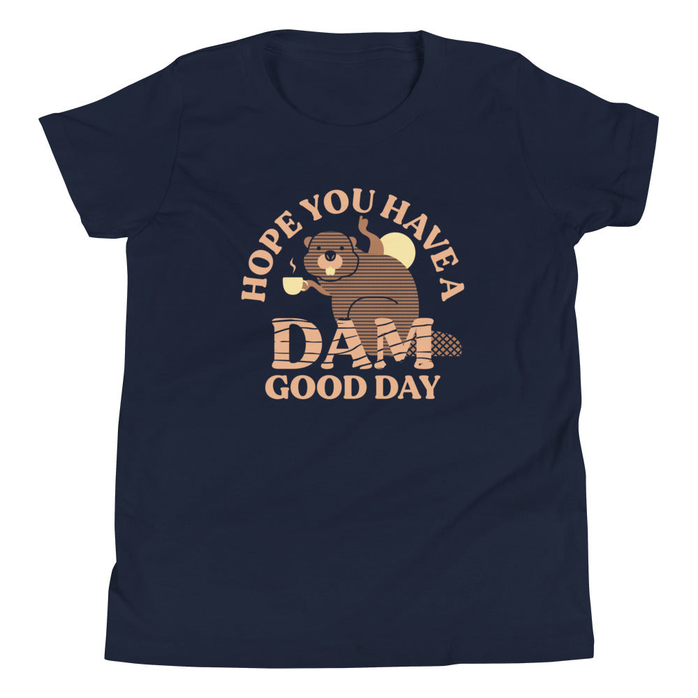 Hope You Have Dam Good Day Kid'S T-Shirts, Hoodie, Sweatshirt - T-Shirt, Sweatshirt, Hoodie