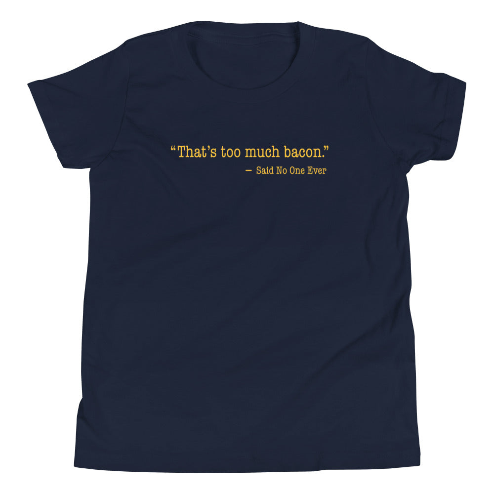 That'S Too Much Bacon Said No One Ever Kid'S T-Shirts, Hoodie, Sweatshirt - T-Shirt, Sweatshirt, Hoodie
