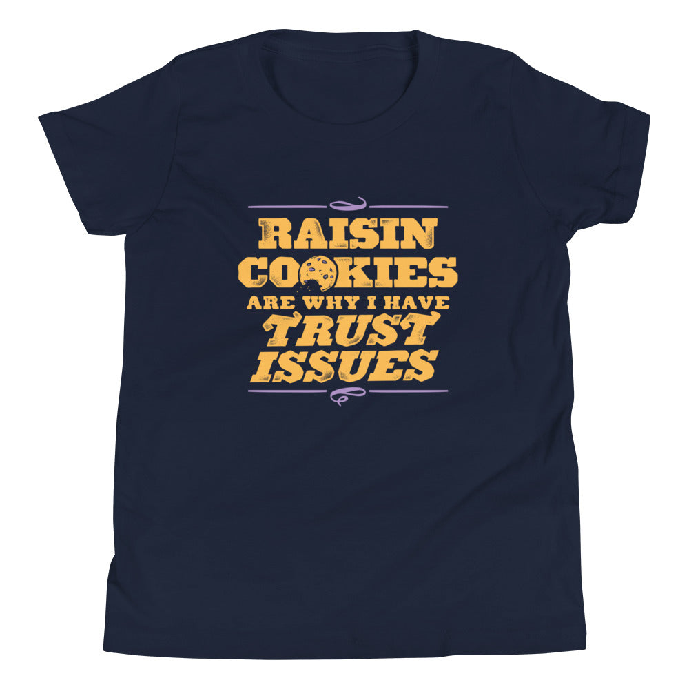 Raisin Cookies Are Why I Have Trust Issues Kid'S T-Shirts, Hoodie, Sweatshirt - T-Shirt, Sweatshirt, Hoodie