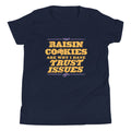 Raisin Cookies Are Why I Have Trust Issues Kid'S T-Shirts, Hoodie, Sweatshirt - T-Shirt, Sweatshirt, Hoodie