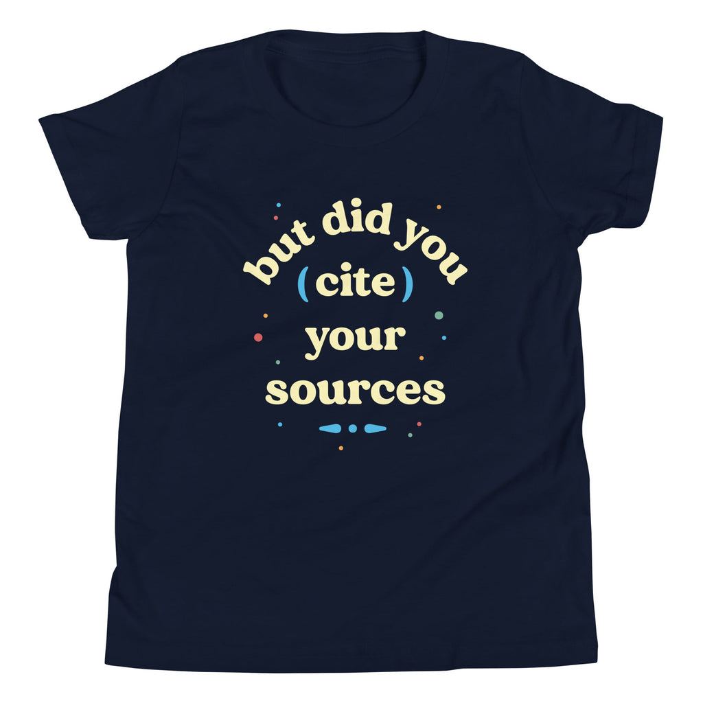 But Did You Cite Your Sources Kid'S T-Shirts, Hoodie, Sweatshirt - T-Shirt, Sweatshirt, Hoodie